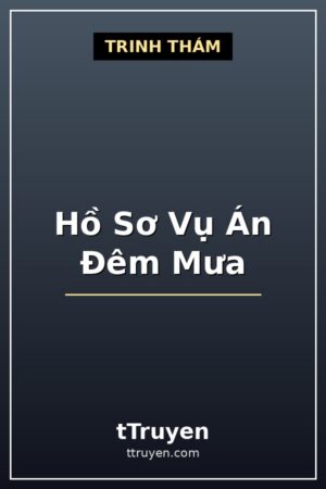 Hồ Sơ Vụ Án Đêm Mưa
