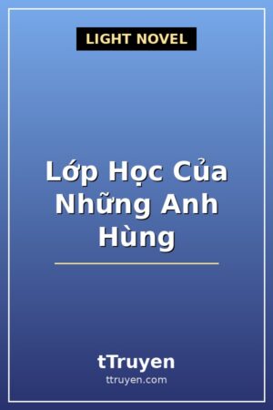 Lớp Học Của Những Anh Hùng