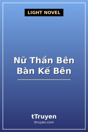 Nữ Thần Bên Bàn Kế Bên