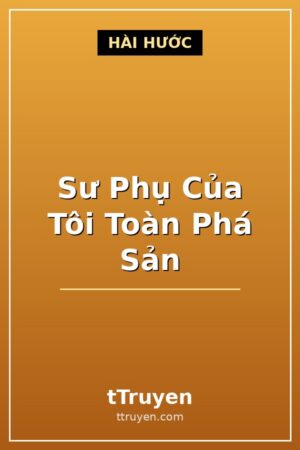 Sư Phụ Của Tôi Toàn Phá Sản