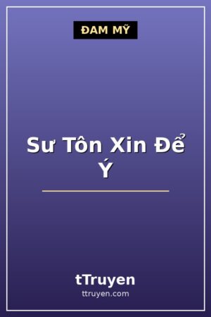 Sư Tôn Xin Để Ý