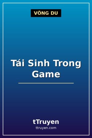 Tái Sinh Trong Game
