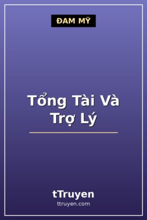 Tổng Tài Và Trợ Lý