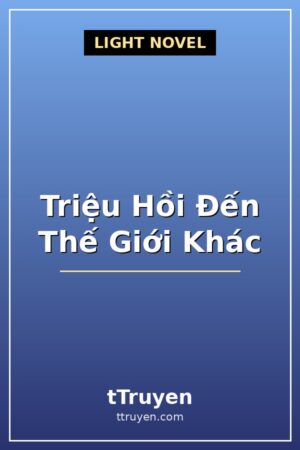 Triệu Hồi Đến Thế Giới Khác