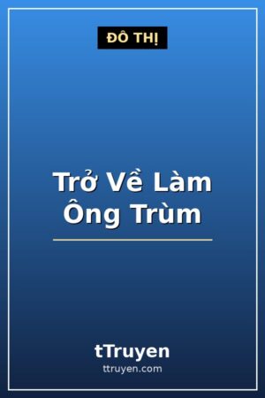Trở Về Làm Ông Trùm