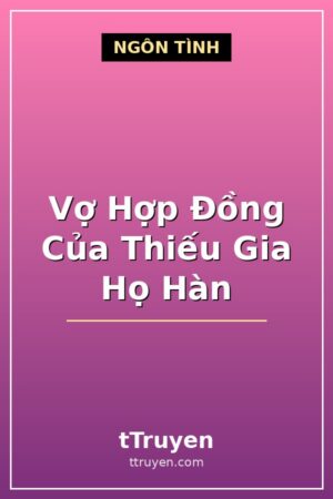 Vợ Hợp Đồng Của Thiếu Gia Họ Hàn